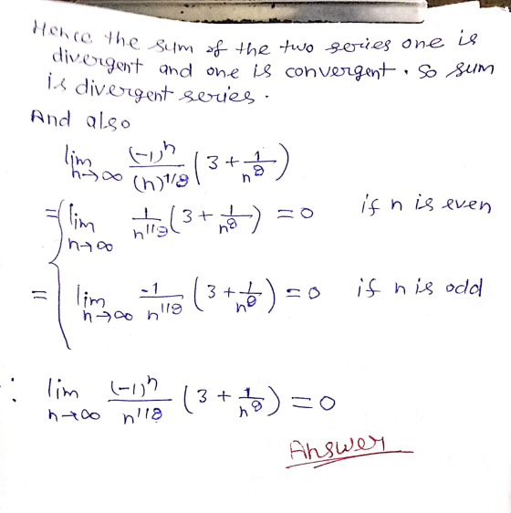 Hohco the sum of the two series one is divergent and one is convergent. So sum is divergent series. And also lim ho ch (3+6)