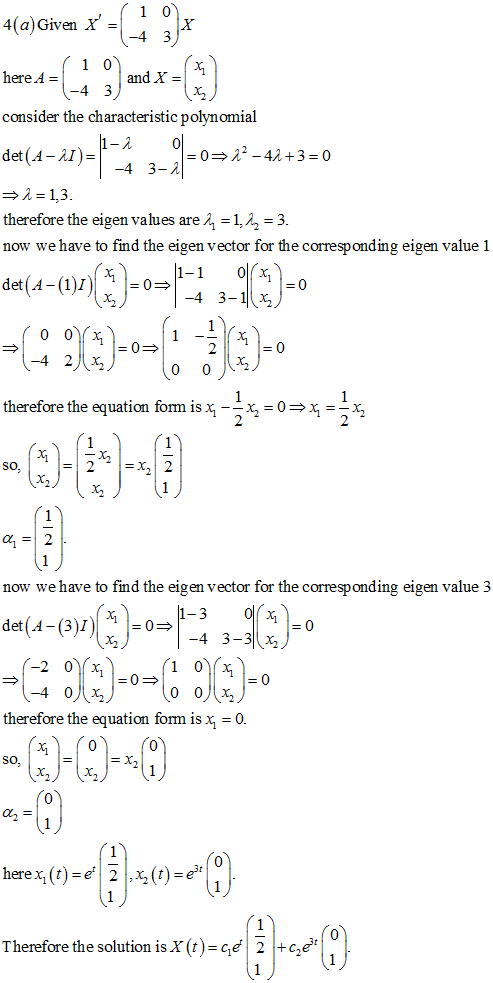 (10 x 4(a) Given xa here: =(-+ ) and X=(!) consider the characteristic polynomial det (A– 2.1) = _=0=12-42+3=0 = = 1,3. ther