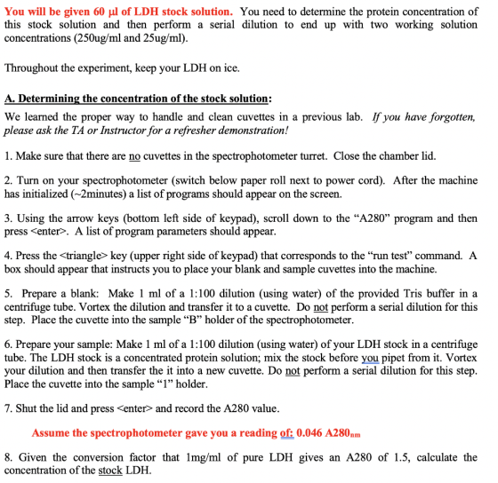 You will be given 60 ul of LDH stock solution. You need to determine the protein concentration of this stock solution and the