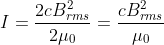 I = \frac{2cB_{rms}^2}{2\mu _{0}} = \frac{cB_{rms}^2}{\mu _{0}}
