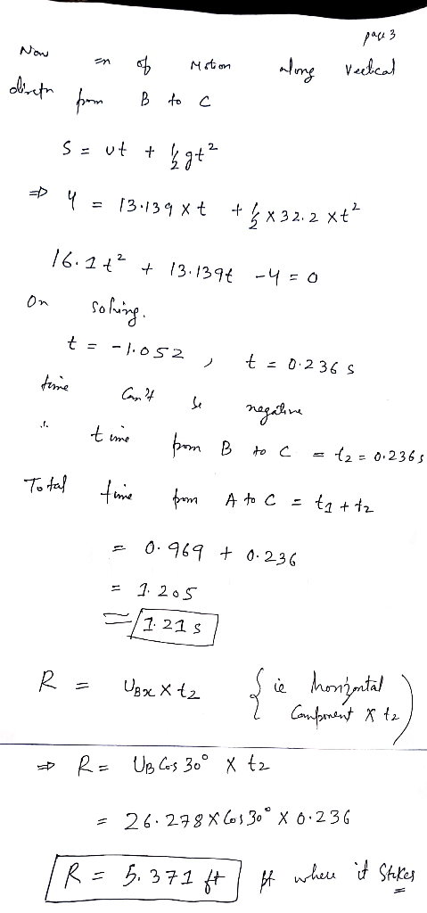 - pace 3 Now direta in from of motion B to c along vectical - s = ut + hgt² ► y = 13.139 xt +\x322 xt? 16.1+2 + 13.1394 -4 =