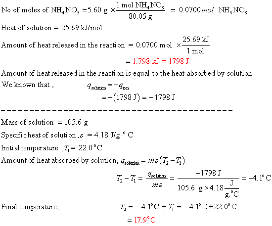 1 mol NH4NO No of moles of NH4NO 5.60 g x- 0.0700mol NHNO3 80.05 g Heat of solution = 25.69 kJ/mol 25.69 kJ 0.0700 mol x- Amo