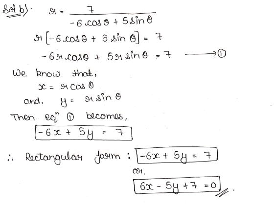 Solb). l = 7 - 6 COS O + 5s in o 91[-6.COS O + 5 sin o) = 7 - 654.COSO + 591 min 0 = 7 - 0 We know that, x = o caso. and, y=