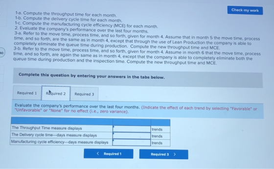 Check my work 1-a. Compute the throughput time for each month. 1-b. Compute the delivery cycle time for each month. 1-c. Comp