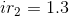 ir_2= 1.3