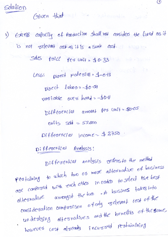 solution Given that also autorento stop 1) Excess capacity of production shall not consider the fixed as it is not relevant c