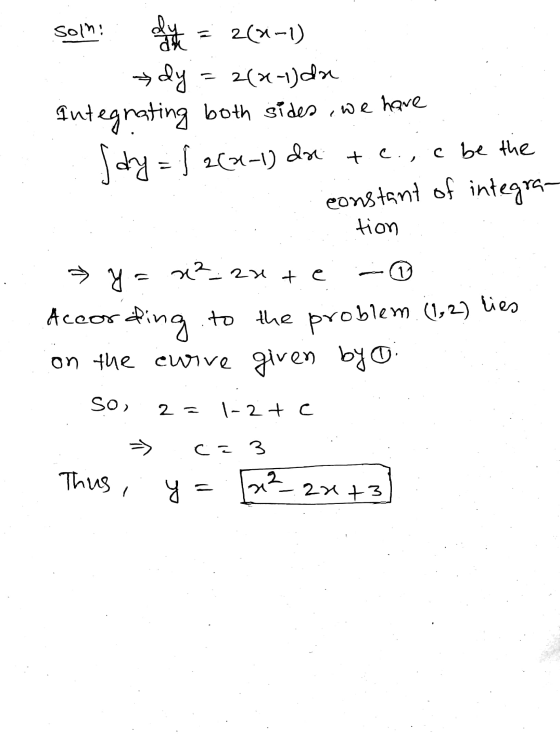 Solhi o = 2(x-1) dy = 2(x-1)da Integrating both sides, we have l 2(2-1) dai tc., c be the a constant of integra- tion : > y =