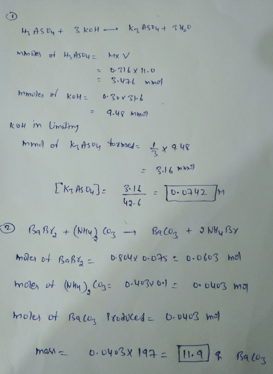has ou + 3 KOH Koz Asou + 340 minores of H₂ AsOy = MX V = 0.316* 11.0 = 3.476 mmol mmoles or KOH= 0.30X316 = 9.48 mmor Kot in