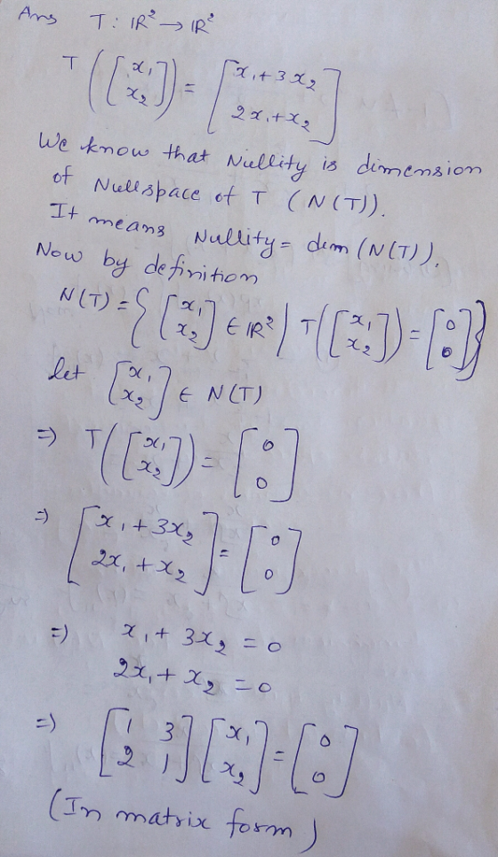 Ang T R² – IRE Tlx, Xit 3 X2 (XJ) - 24,+x, We know that viellity is dimension of Niellspace of T (N(T)). It means Nullity=dem