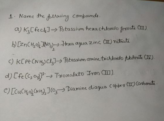 1. Name the powing Componds ewm 2. c) k[Pt(NH)CN→Potassium amine tichkndotbhrtTu)