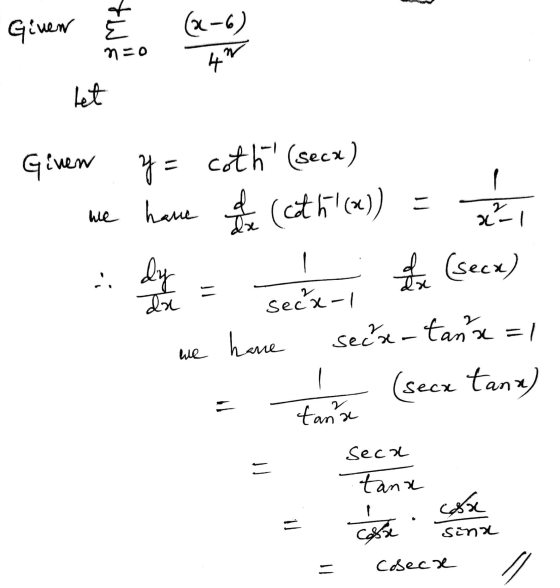 Given (2-6) n=0 4m let (cath(x)) = he 굵 x-1 Given y= coth (secx) have of .. dy (seck) da secx-1 seda-tanx=1 (seca tanx) of