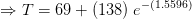 \Rightarrow T = 69 + (138)\;e^{-(1.5596)}