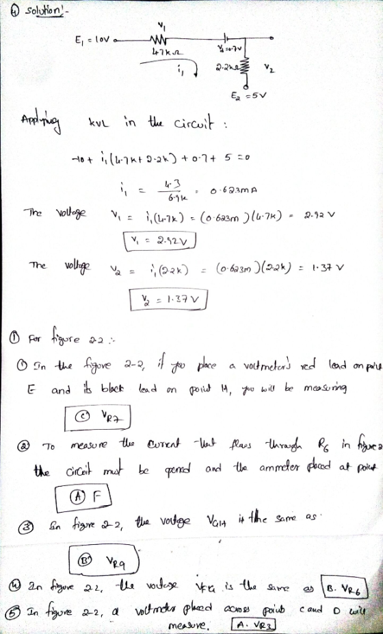 O Soluhon- E, - lov 47k2 2.2hA V2 Ez =5V tonting kvl in the circuit: -1o + i(4-7nt 9-2k) + o-7+ 5 =o 4.3 6.9k 0.623m A The vo