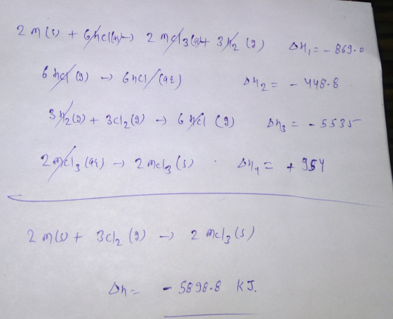 2m(s) + Ghellagen) 2 mg last 3 42 (9) OH, = -869.0 6h4 (3) - Gncl/car) sha= - 448.6 3 9269) + 3c\,(9) -> 6 yel (9) Bhg 2 - 55