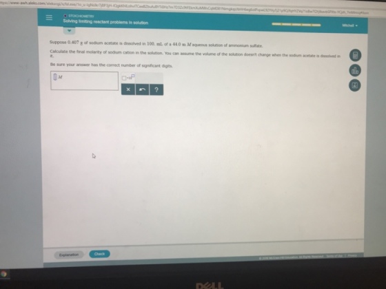 Solving limiting reactant problems in solution Suppose 0.407 g of sodium acetate is dissolved in 100. mL of a 44.0 m Maqueous solution of ammonium sulfate. Calculate the final molarity of sodium cation in the solution. You can assume the volume of the it. solution doesnt change when the sodium acetate is dissolved n Be sure your answer has the correct number of significant digits ALL
