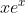 xe^{^x}
