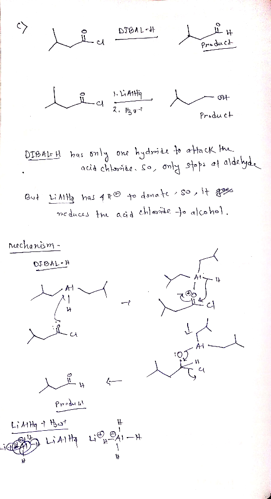 2. АА114 teate a on 2. Hot 2.1 Product DIBALH has only one hydride to attack the - acid chloride.so, only stops at aldehyde B