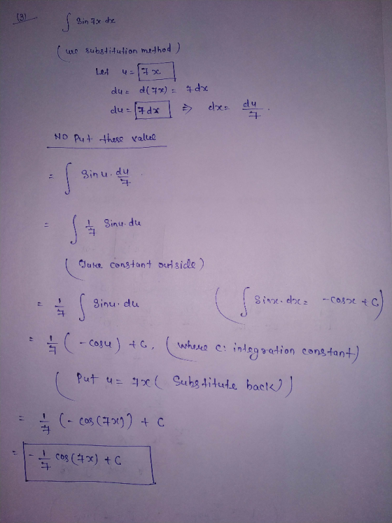 (3) Sin 70-che lure substitution method ) Les 4 = 7x du= d (7x) = 4 dx du= 17 da - doa du. No put these value - ( sinu.du Sin