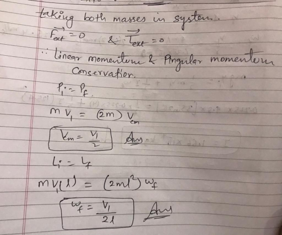 taking both masses in system Foot = 0 & Text = Linear momenten & Pingular momenten Conservation. a Pia Pf. mv = (2m) ver ها -