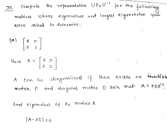 33. following matrices compute the representation UD, U for the Whoes eigenvalues and largest eigenvector you asked were to d