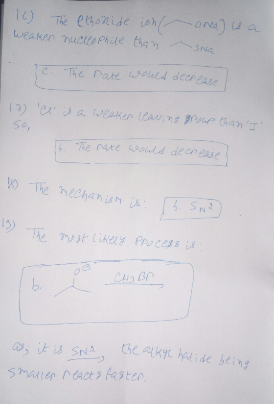 16) The ethonide I weaker nucleophile ion ( than ona) is a a sua Tc. The rate would decrease 17) Ci is a weaker Leaving grou