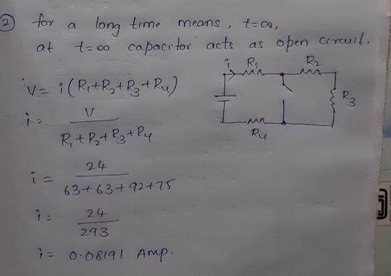 for means, t=0 long time capacitor acts at t=0 as open Circuit Ri R2 v=i (Rit R₂ + R₂ + R4) R3 I Ru R,+ R₂ + R₂ + Ry 24 63+63