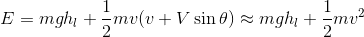 E = mghi +-mv(v +V sind) mghi + -mv2