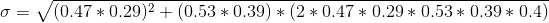 \sigma = \sqrt{(0.47 * 0.29)^2 +(0.53 * 0.39) * (2 * 0.47 * 0.29 * 0.53 * 0.39 * 0.4)}
