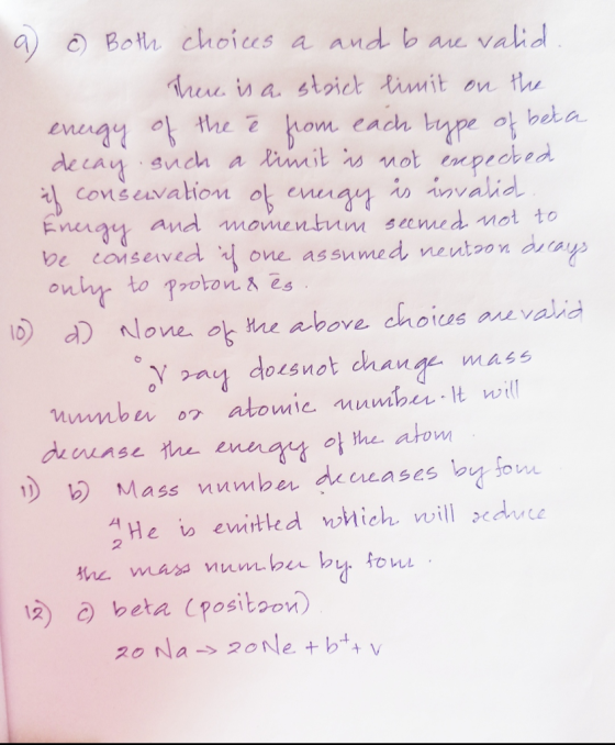 a) c) Both choices a and bare valid There is a strict limit on the energy of the ē from each type of beta decay such a limit