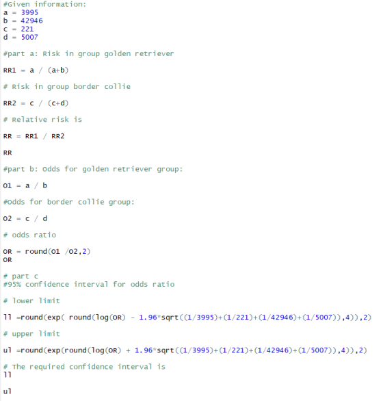 #Given information: a = 3995 b = 42946 C = 221 d = 5007 #part a: Risk in group golden retriever RR1 = a /(a+b) # Risk in grou