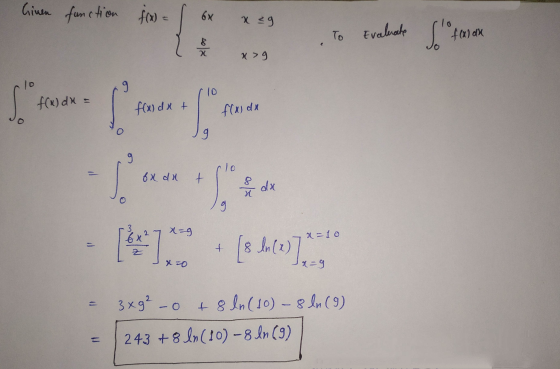 Ginen function fox- 6x xeg To Evaluate solo fasan 8 X x>g 10 9 10 f(x) dx f(x) dx + f(x) da o ما 9 6x du t da X co 3 x=g =10