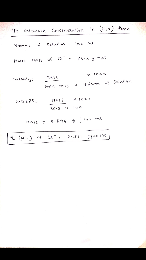 To calculate Concentration in (w/v) form Volume solution = loo me of a Mass . 35-5 g/mol Molai Molality: Mass Volume of solut