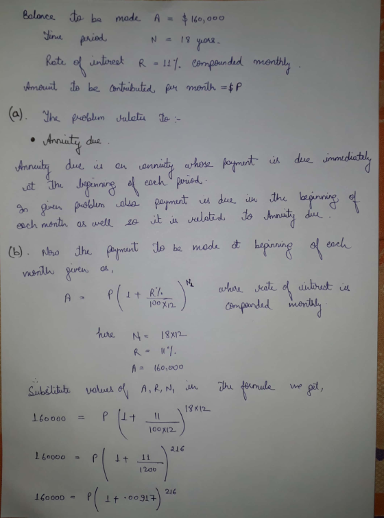 N 18. Bolonce to be mode A $160,000 period years. Rote interest R = 11%. Compounded monthly Amount to be contributed per mont
