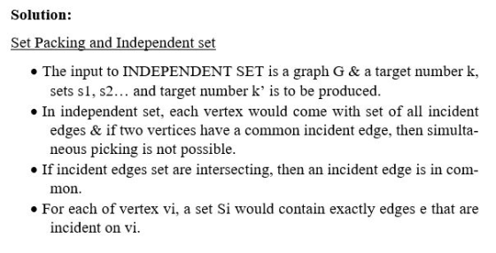 Solution: Set Packing and Independent set e The input to INDEPENDENT SET is a graph G & a target number k, sets s1, s2... and