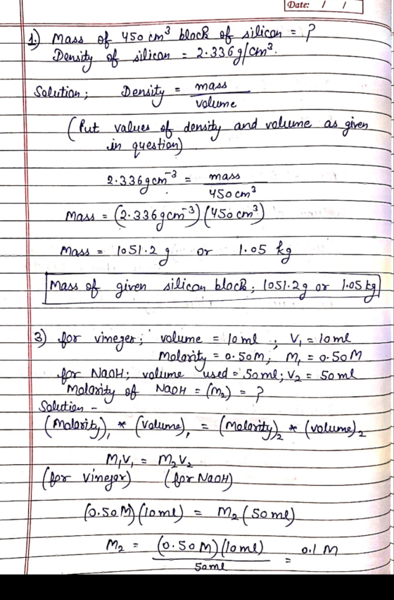 Date: 1 1 Solution: Density = 14. mass of 450 cm3 block of silicon = ? Density of silicon - 2.3363|che mass volume (Put value