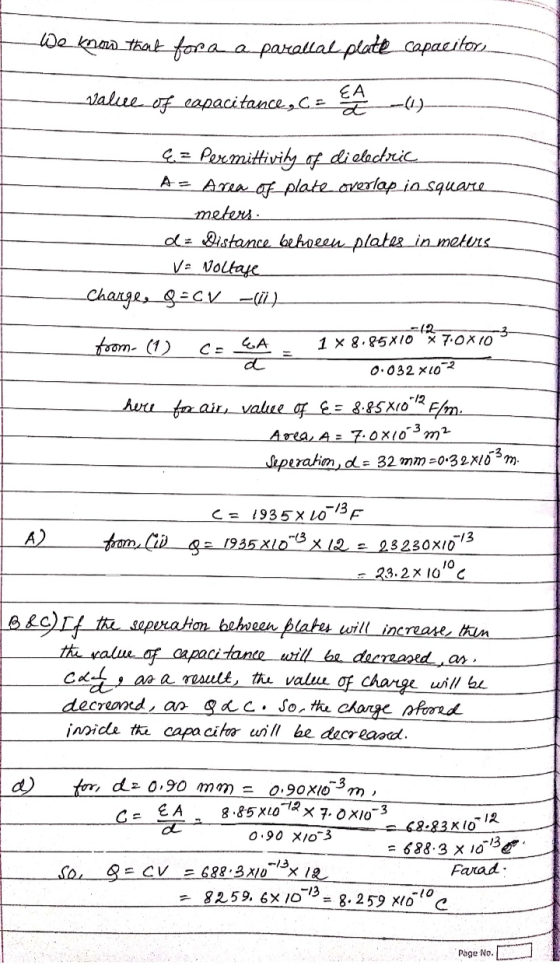We know that fora a parallal plate capacitors CA _value of capacitancesco (1) C = Permittivity of dielectric A = Area of plat