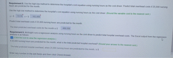 Requirement 5. Use the high-low method to determine the hospitals cost equation using nursing hours as the cost driver Predi