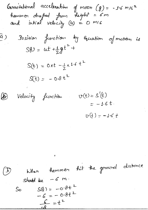 mon Geranitational acceleration of moon (9) - - Jor mis? hammer droped from height = 6m and intial velocity (W) 0 mis a) posi