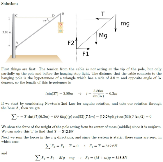 Solution: 37° 3.80 m 9 F2 F1 First things are first: The tension from the cable is not acting at the tip of the pole, but onl