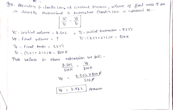 Ans Acc.telivng to charcles Lau, ad onstavt Pucaaunc, volumr of fix«d rmasa of gas cliret las opoinal to termbaiaturc. Chanle