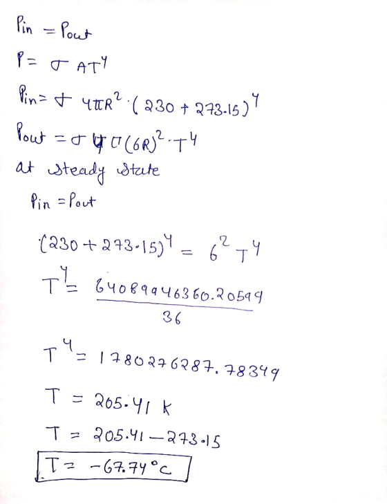 Pin = Pout Р= ТАТУ lin= t yor?:( 230 + 273-1574 Pout = 0 4 0 COR?.T4 at steady estate Pin = Pout (230 +273-1539 = 6? T4 T 840