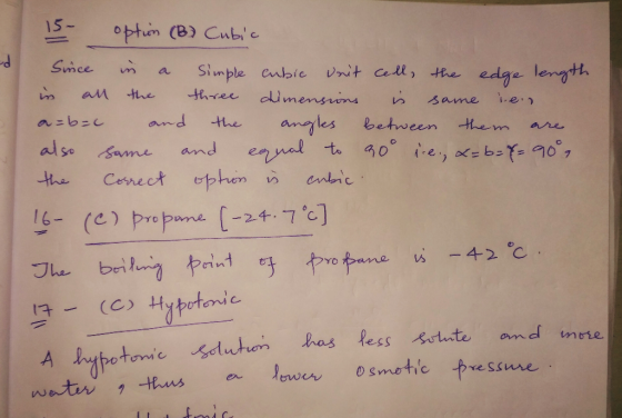 15- option (B) Cubic Since in a simple cubic unit cell, the edge length in all the three dimensions is same vein a = b c and