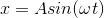r = Asin(wt)