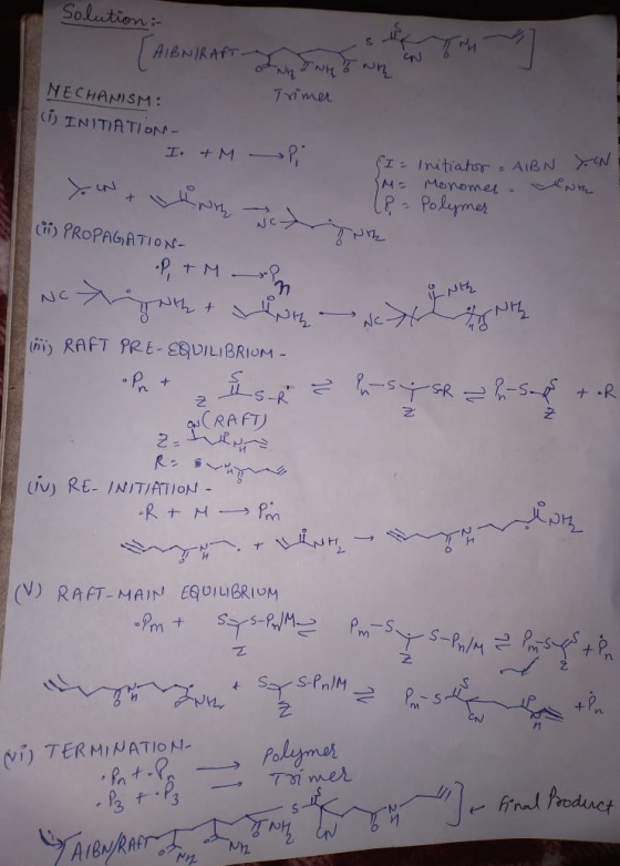 Solution : AIBNIRAFTY NECHANISM: (1) INITIATION- o Nn TNHS Nr Trimer - I. + M P , SI = Initiator SM- Monomer LP - Polymer AIB