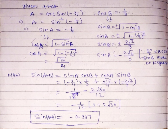 - >> given that A = arc Sinil-t ) i Cos B =1 = 1 1 / 3 sint (-4) SinA = - 44 sinB = +/1 - Cos²B sinB = t - 1+2 Cosp - Vi-sinh