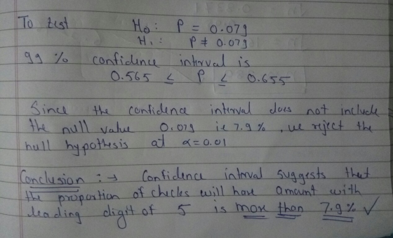 To test Ho: P = 0.079 Hi P & 0.079 gg % confidence interval is 0.565 L P L 0.655 Since the confidence interval does not inclu