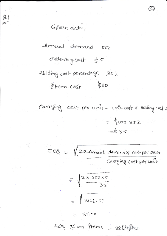 Given date, -Annual demand 500 ordering cost $5 Holding cost percentage 35% Item cost $10 Carrying cost per unit- unit cost &
