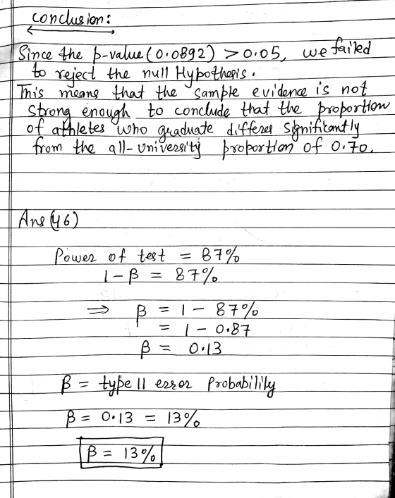 conclusion: Since the p-value (0.0892) >0.05, we failed to reject the null Hypothesis. This means that the sample evidence is