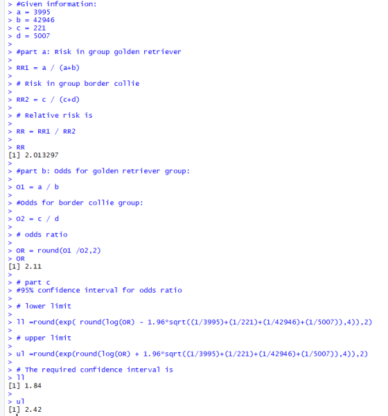 > #Given information: > a = 3995 > b = 42946 > c = 221 > d = 5007 V V V > #part a: Risk in group golden retriever > RR1 = a /