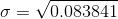 \sigma = \sqrt{0.083841}